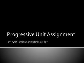 Progressive Unit Assignment