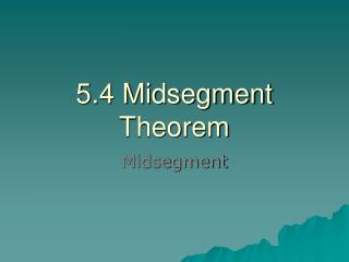 5 4 midsegment theorem