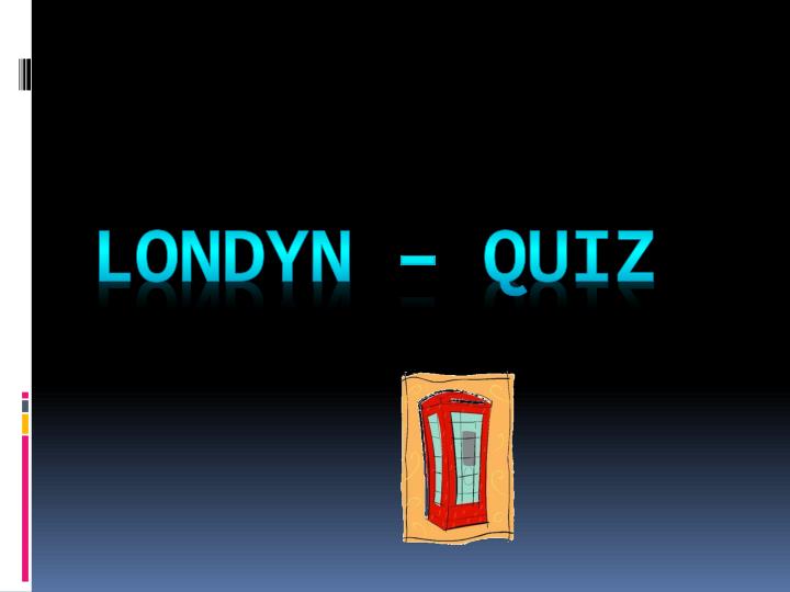 londyn quiz