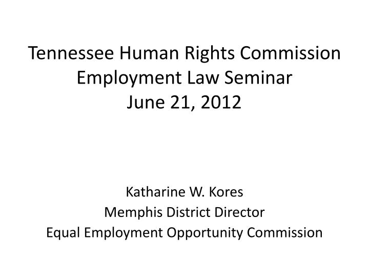 tennessee human rights commission employment law seminar june 21 2012