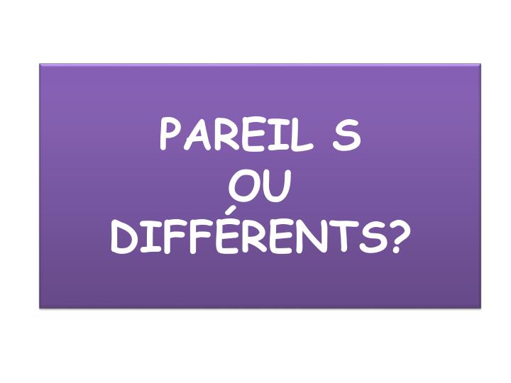 pareil s ou diff rents