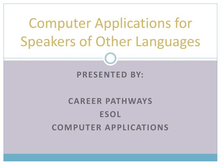 computer applications for speakers of other languages