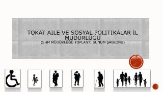 tokat aile ve sosyal politikalar l m d rl shm m d rl toplant sunum ablonu