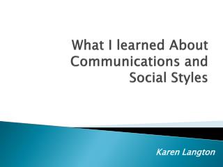 What I learned About Communications and Social Styles