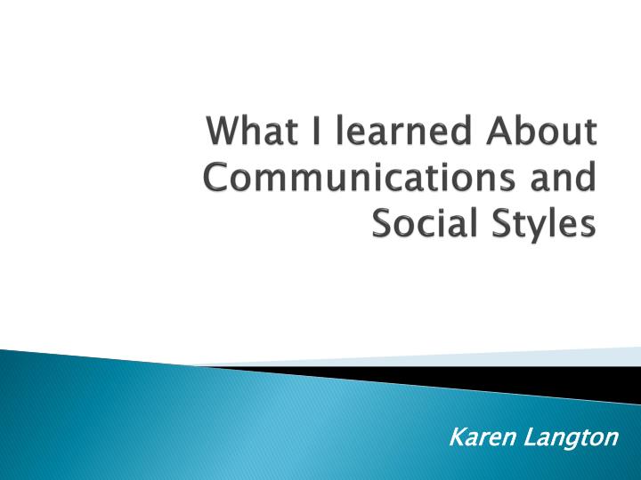what i learned about communications and social styles