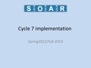 Cycle 7 implementation