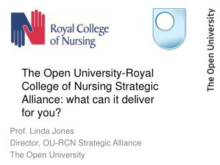 The Open University-Royal College of Nursing Strategic Alliance: what can it deliver for you?