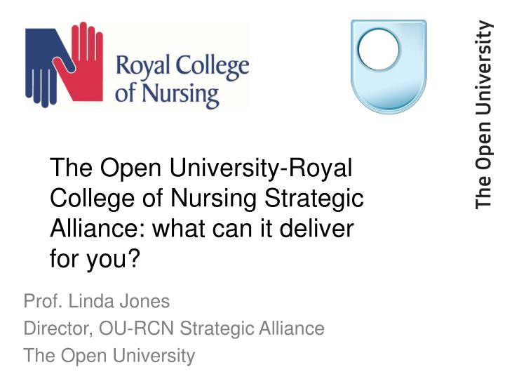 the open university royal college of nursing strategic alliance what can it deliver for you