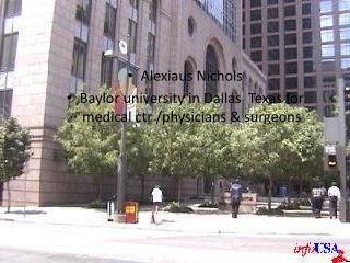 Alexiaus Nichols Baylor university in Dallas Texas for medical ctr /physicians &amp; surgeons
