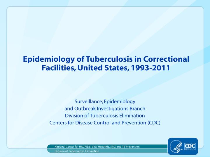 epidemiology of tuberculosis in correctional facilities united states 1993 2011