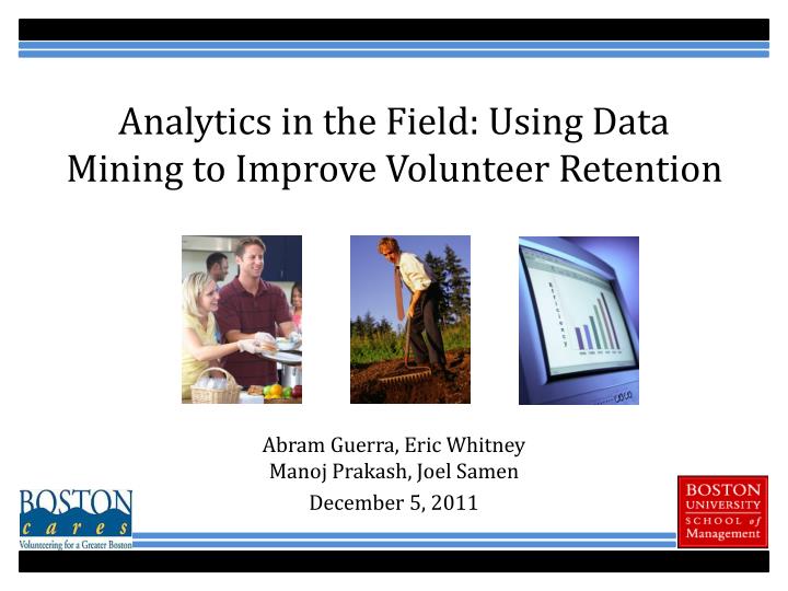 analytics in the field using data mining to improve volunteer retention