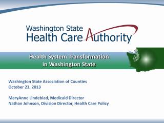 Washington State Association of Counties October 23, 2013 MaryAnne Lindeblad, Medicaid Director