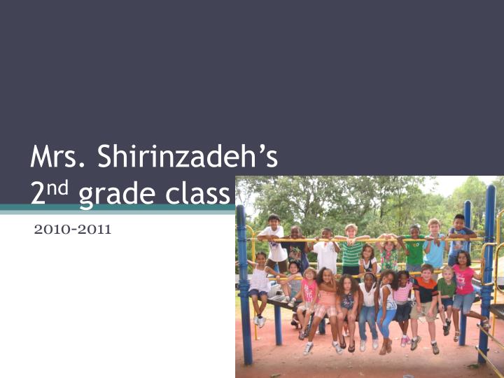mrs shirinzadeh s 2 nd grade class