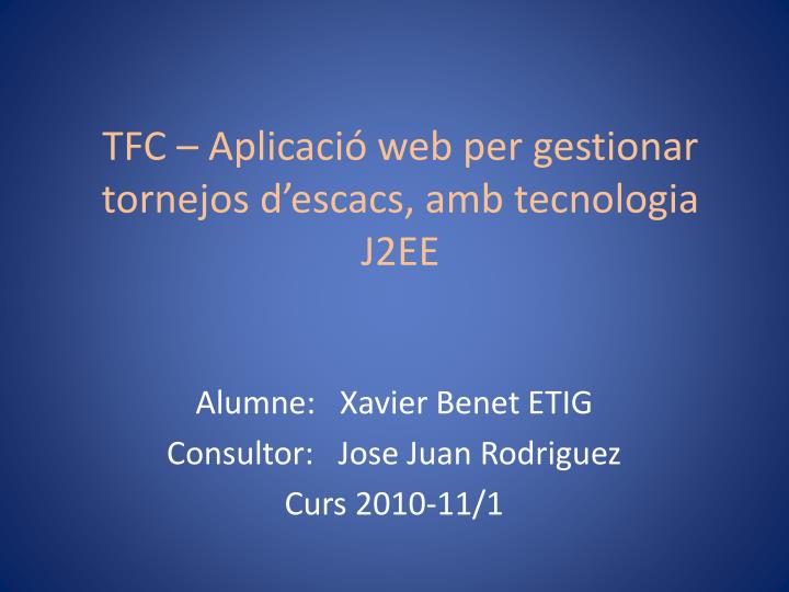 tfc aplicaci web per gestionar tornejos d escacs amb tecnologia j2ee