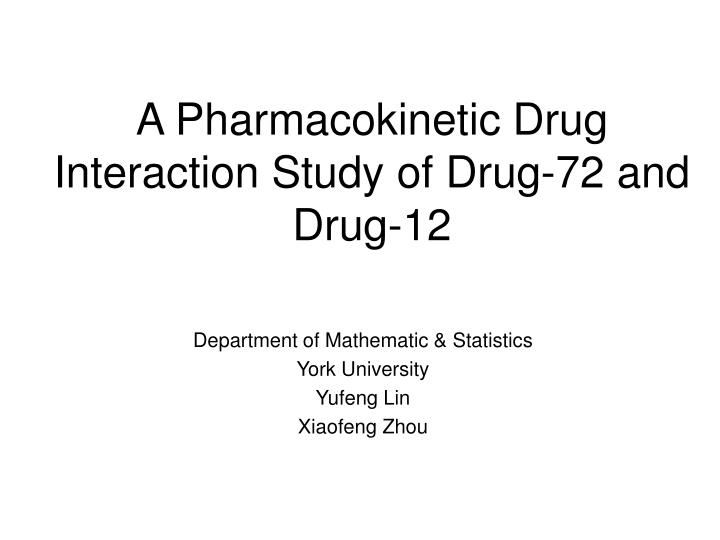 a pharmacokinetic drug interaction study of drug 72 and drug 12