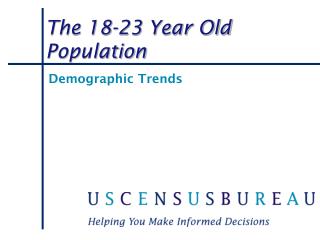The 18-23 Year Old Population