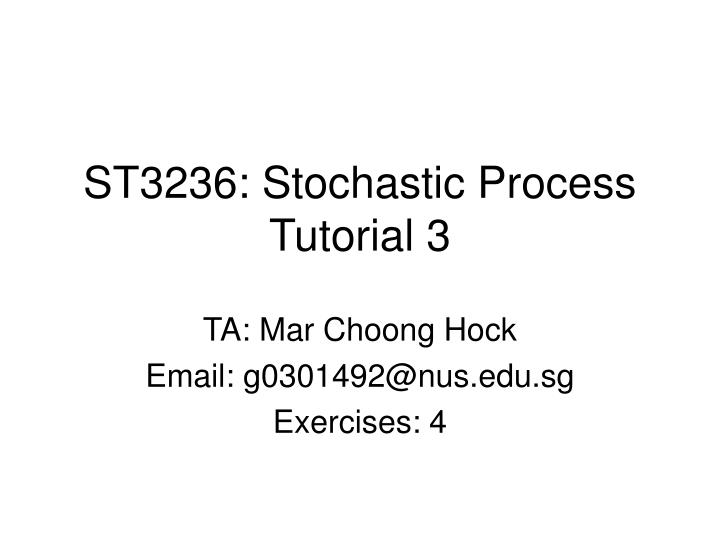 st3236 stochastic process tutorial 3