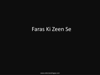 Faras Ki Zeen Se