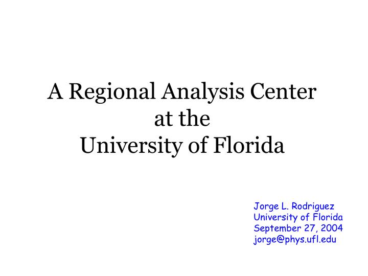 a regional analysis center at the university of florida