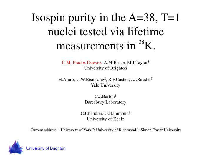 isospin purity in the a 38 t 1 nuclei tested via lifetime measurements in 38 k