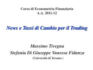 Corso di Econometria Finanziaria A.A. 2011-12 News e Tassi di Cambio per il Trading