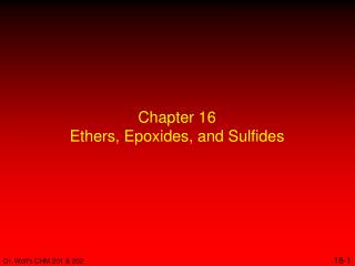 Chapter 16 Ethers, Epoxides, and Sulfides