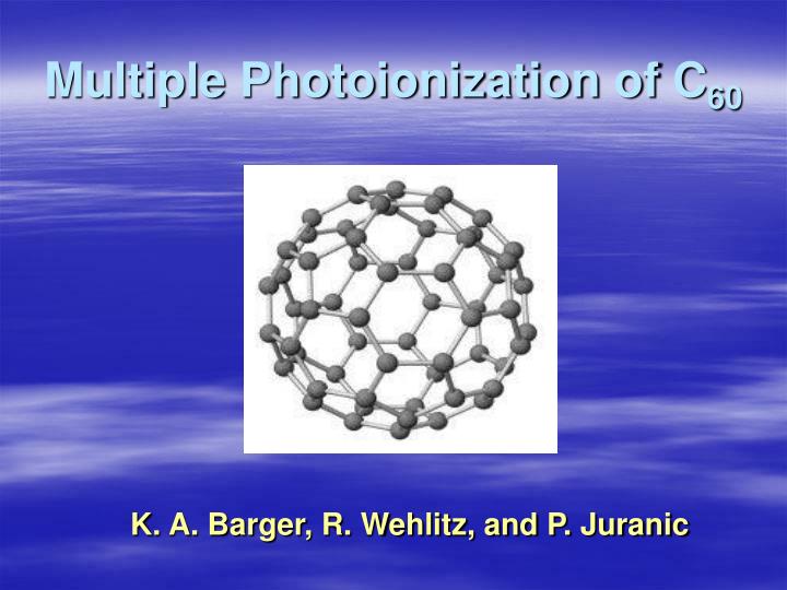 multiple photoionization of c 60