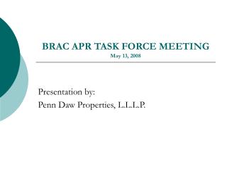 BRAC APR TASK FORCE MEETING May 13, 2008