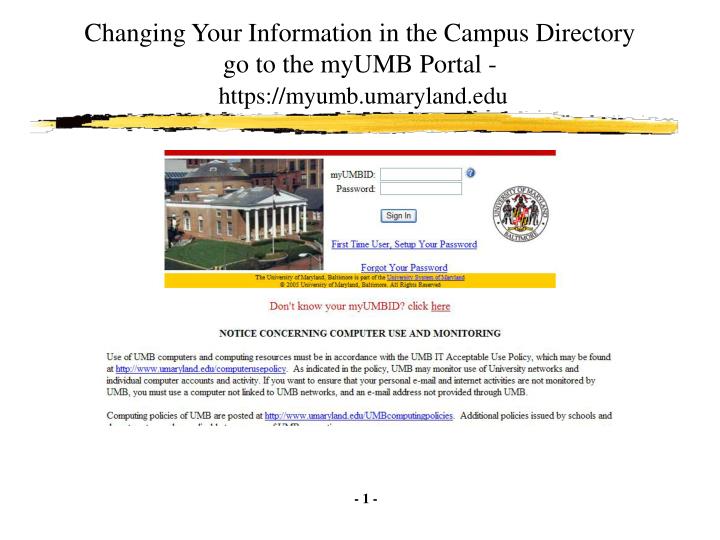 changing your information in the campus directory go to the myumb portal https myumb umaryland edu