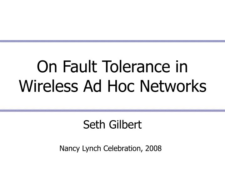 on fault tolerance in wireless ad hoc networks