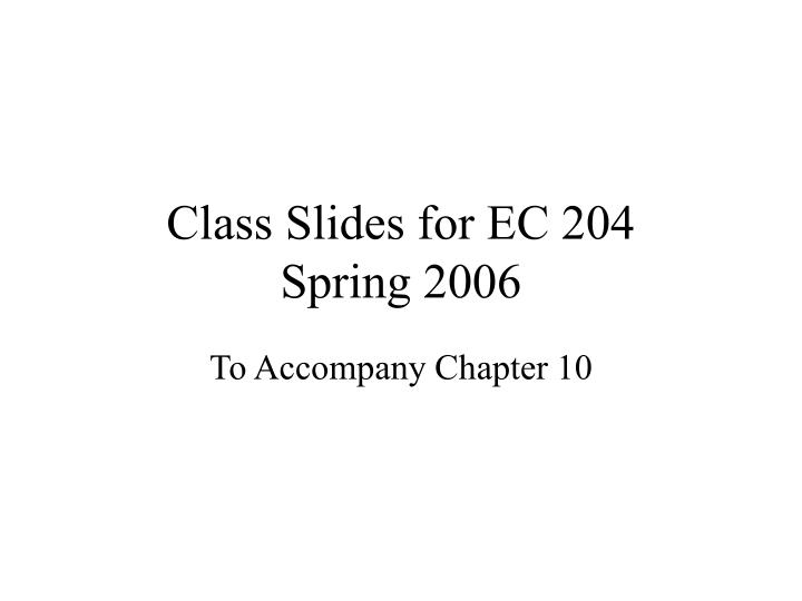 class slides for ec 204 spring 2006