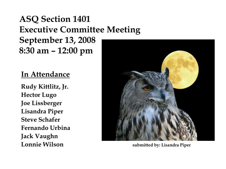 asq section 1401 executive committee meeting september 13 2008 8 30 am 12 00 pm