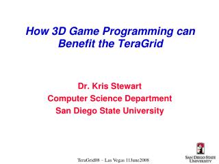 How 3D Game Programming can Benefit the TeraGrid