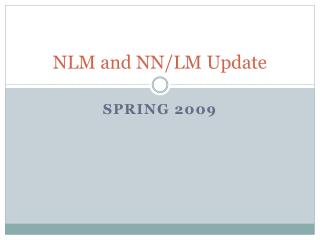 NLM and NN/LM Update