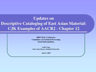 Updates on Descriptive Cataloging of East Asian Material: CJK Examples of AACR2 - Chapter 12