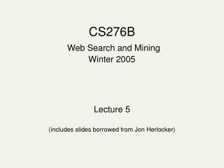 CS276B Web Search and Mining Winter 2005