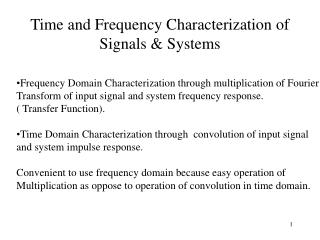 Time and Frequency Characterization of Signals &amp; Systems