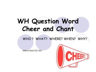 WH Question Word Cheer and Chant