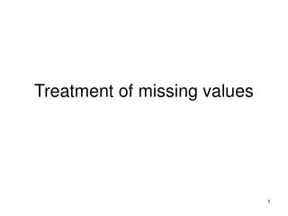 Treatment of missing values