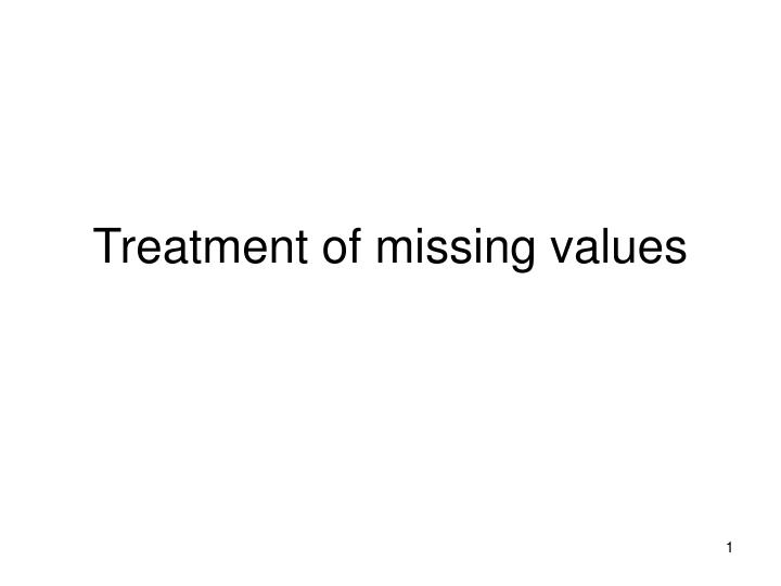 treatment of missing values