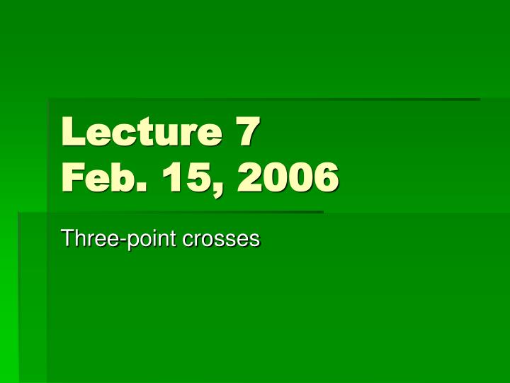 lecture 7 feb 15 2006