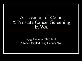 Assessment of Colon &amp; Prostate Cancer Screening in WA