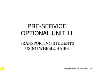 PRE-SERVICE OPTIONAL UNIT 11