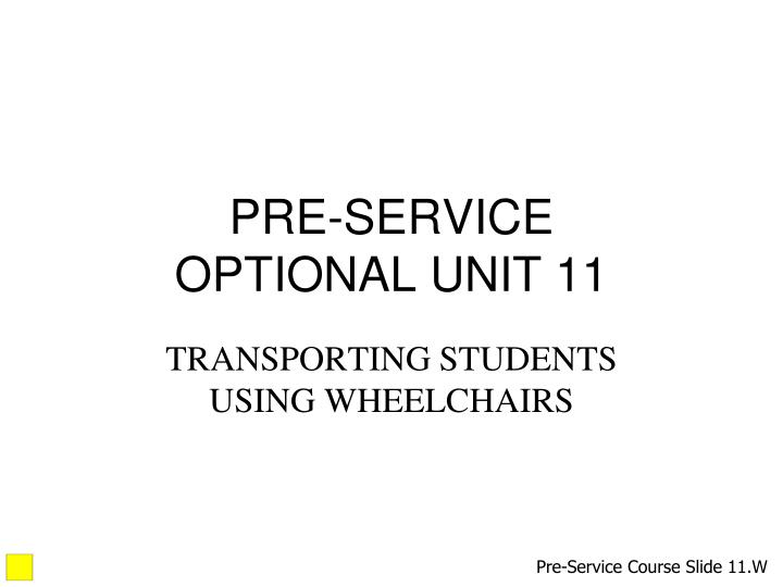 pre service optional unit 11