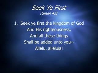 Seek Ye First [Green 42]