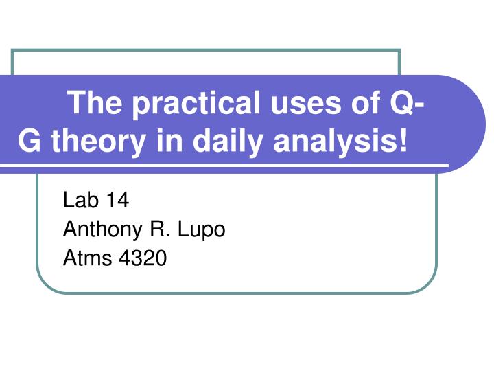 the practical uses of q g theory in daily analysis