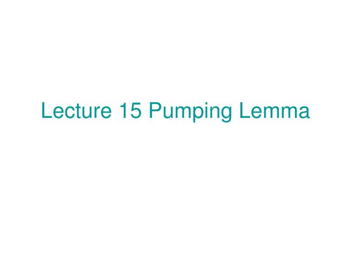 lecture 15 pumping lemma