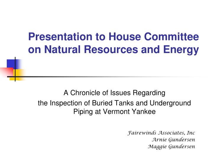 presentation to house committee on natural resources and energy
