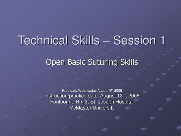 technical skills session 1