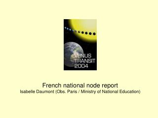 French national node report Isabelle Daumont (Obs. Paris / Ministry of National Education )